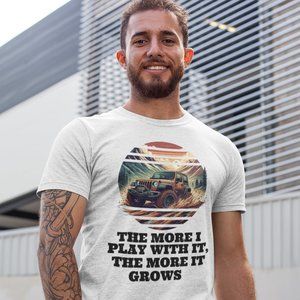 Jeep Wrangler T-Shirt The More I Play With It The More It Grows